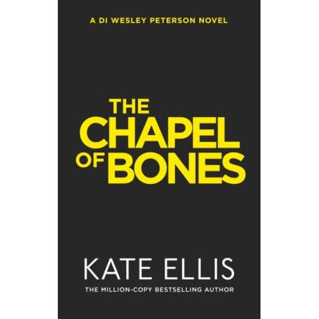 The Chapel of Bones: The next page-turning mystery in the DI Wesley Peterson series