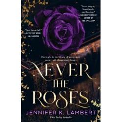 Never the Roses
