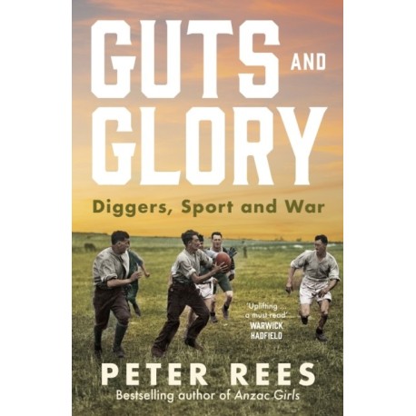 Guts and Glory: Diggers, Sport and War
