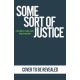 Some Sort of Justice