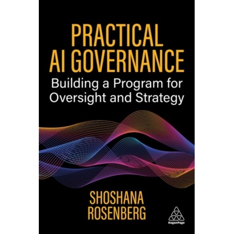 Practical AI Governance: Building a Program for Oversight and Strategy
