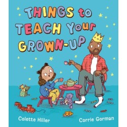 Things to Teach Your Grown-up