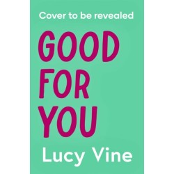 Good For You: A relatable, funny rage romance from the bestselling author