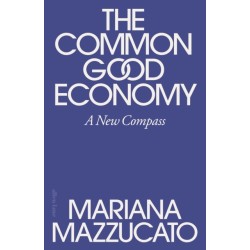 The Common Good Economy: A New Compass