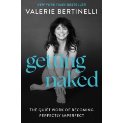 Getting Naked: The Quiet Work of Becoming Perfectly Imperfect