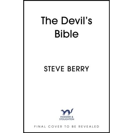 The Devil's Bible: An utterly gripping and addictive action-adventure thriller from New York Times bestselling author Steve Berry