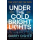 Under the Cold Bright Lights