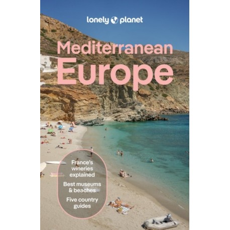 Lonely Planet Mediterranean Europe: Plan the Trip of a Lifetime | Detailed Itineraries & Maps | Insider Tips | Covers France, Greece, Italy, Spain and Turkiye and more