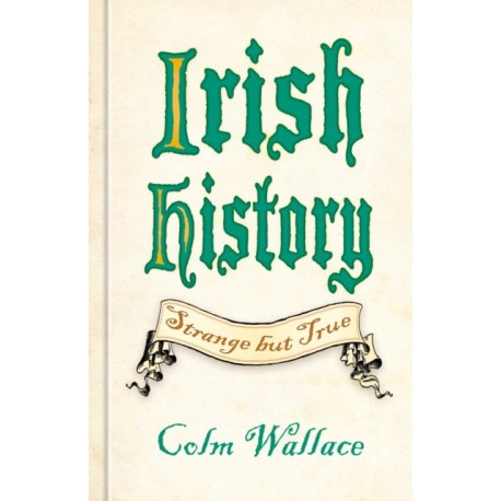 Irish History: Strange but True