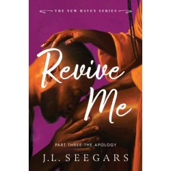 Revive Me: Part Three: The Apology: A Second Chance Enemies to Lovers Romance (New Haven Book 4)