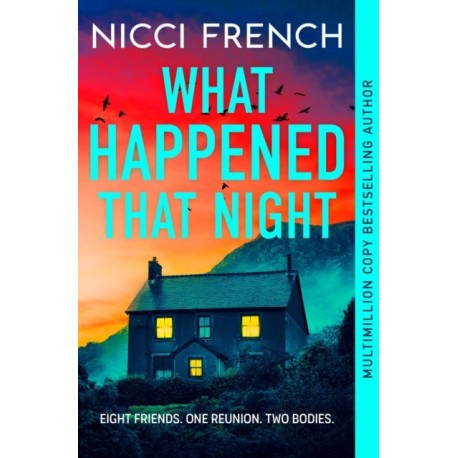What Happened that Night: The new thriller from the bestselling author of Has Anyone Seen Charlotte Salter?