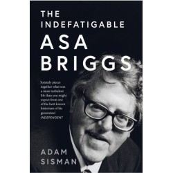 The Indefatigable Asa Briggs