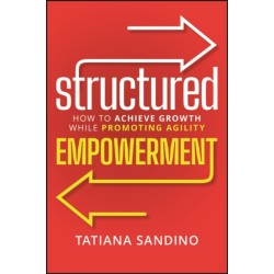 Structured Empowerment: How to Achieve Growth While Promoting Agility