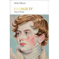 George IV (Penguin Monarchs): King in Waiting