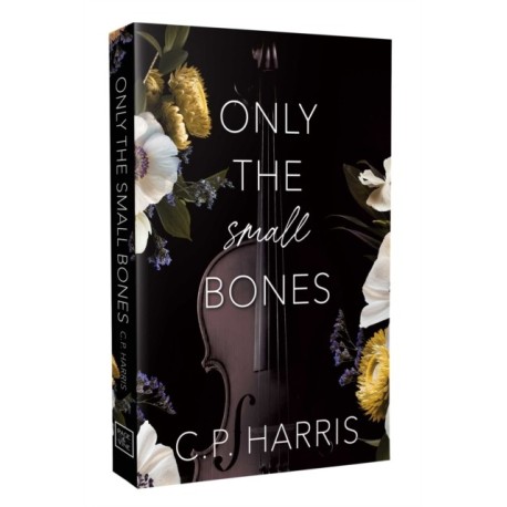 Only the Small Bones: Forbidden Slow Burn Romance