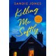 Killing Me Softly: A Novel