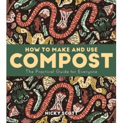 How to Make and Use Compost: The Practical Guide for Everyone