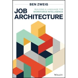 Job Architecture: Building a Language for Workforce Intelligence