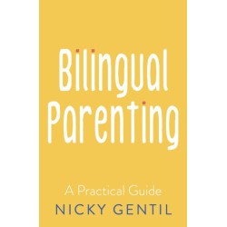Bilingual Parenting: A Practical Guide