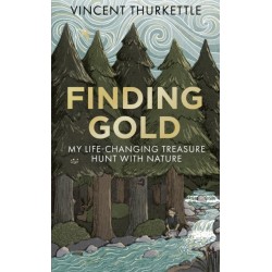 Finding Gold: My life-changing treasure hunt with nature