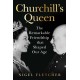Churchill’s Queen: The Remarkable Friendship That Shaped Our Age
