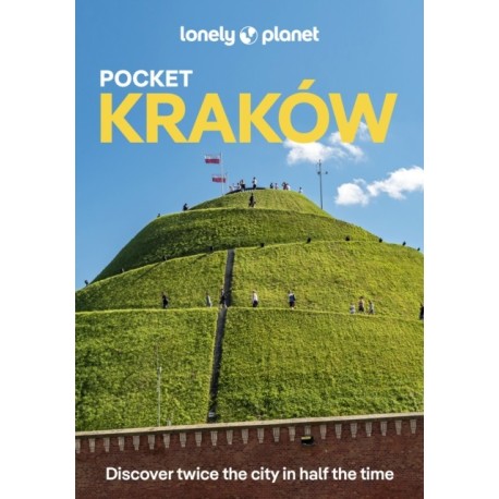 Lonely Planet Pocket Krakow: Discover Twice the City in Half the Time | Top Sights | Maps & Walking Tours | Covers Wawel Hill & Around, Old Town, Kazimierz and more