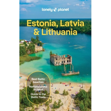 Lonely Planet Estonia, Latvia & Lithuania: Plan the Trip of a Lifetime | Detailed Itineraries & Maps | Insider Tips | Covers Estonia, Helsinki, Latvia and Lithuania
