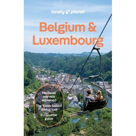 Lonely Planet Belgium & Luxembourg: Plan the Trip of a Lifetime | Detailed Itineraries & Maps | Insider Tips | Covers : Brussels, Ghent, Bruges, Antwerp, Wallonia and more