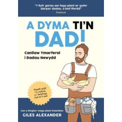 A Dyma Ti'n Dad