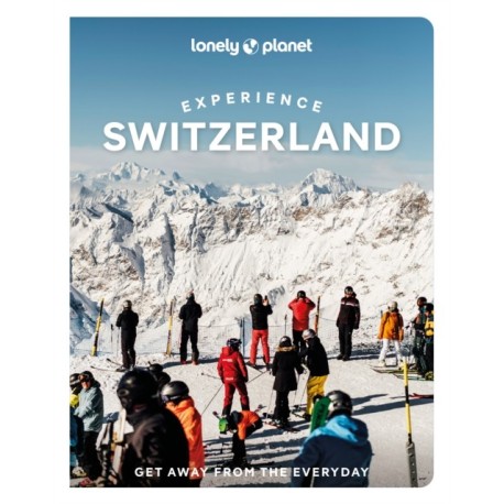 Lonely Planet Experience Switzerland