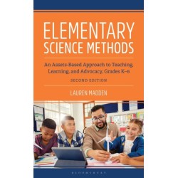Elementary Science Methods: An Assets-Based Approach to Teaching, Learning, and Advocacy, Grades K-6, Second Edition