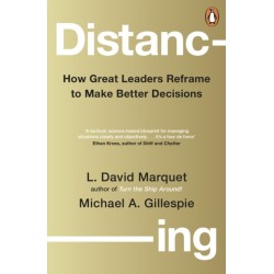 Distancing: How Great Leaders Reframe to Make Better Decisions