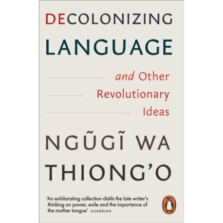 Decolonizing Language and Other Revolutionary Ideas