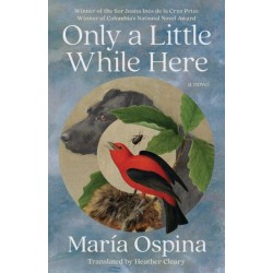 Only a Little While Here: A Novel