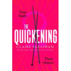 The Quickening: The thrilling, feminist page-turner from the bestselling author of What You Did