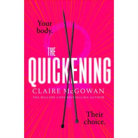 The Quickening: The thrilling, feminist page-turner from the bestselling author of What You Did