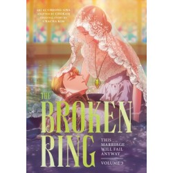 The Broken Ring: This Marriage Will Fail Anyway, Volume 3
