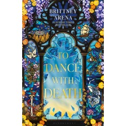 To Dance with Death: The Heartrending Conclusion to the Sunday Times bestselling Romantasy