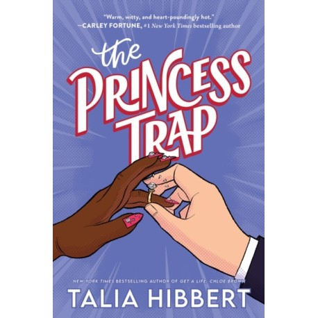 The Princess Trap: A Fake Dating Romcom from the Bestselling Author of Get a Life, Chloe Brown