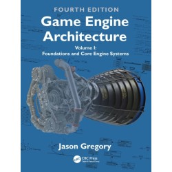 Game Engine Architecture: Volume I, Foundations and Core Engine Systems