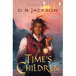 Time's Children: BOOK I OF THE ISLEVALE CYCLE