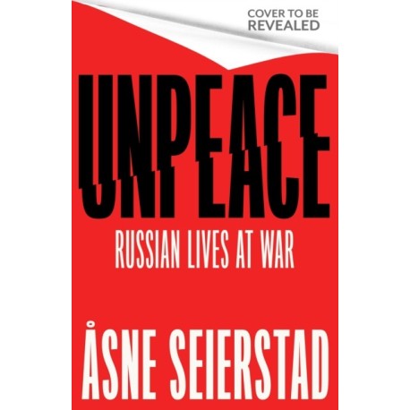 Never Say War: Life Inside Russia - 'Astonishing. A major work' (Antony Beevor)
