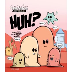 HUH? Asks the Question Mark