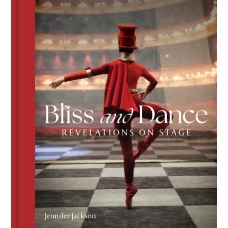Bliss and Dance: Revelations on Stage