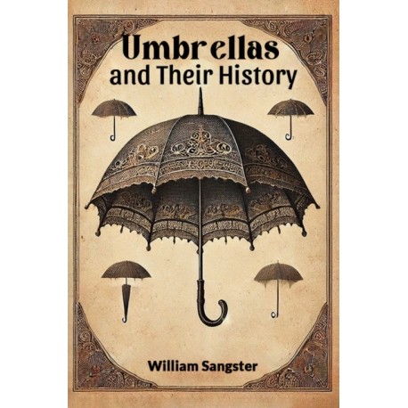 Umbrellas and Their History (Edition2024)