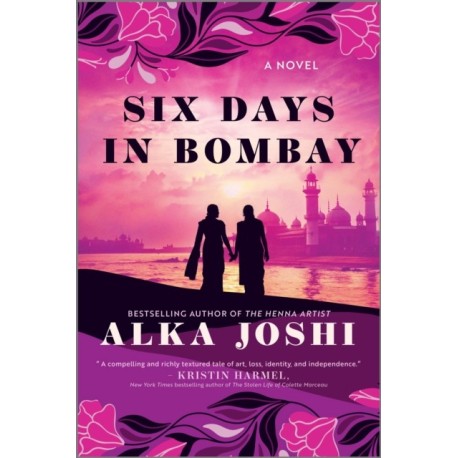 Six Days in Bombay: A Novel