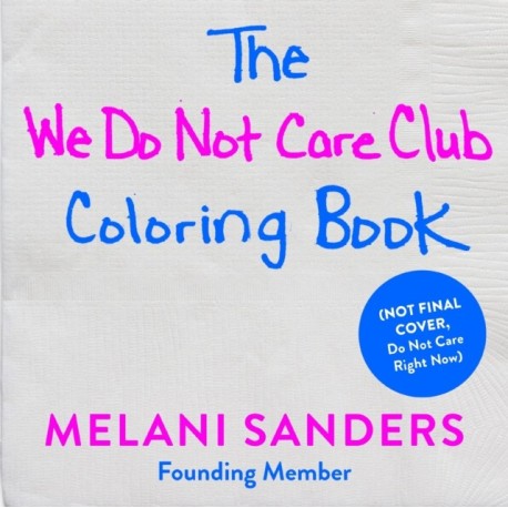 The We Do Not Care Club Coloring Book