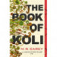 The Book of Koli: The Rampart Trilogy, Book 1 (shortlisted for the Philip K. Dick Award)