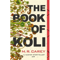 The Book of Koli: The Rampart Trilogy, Book 1 (shortlisted for the Philip K. Dick Award)