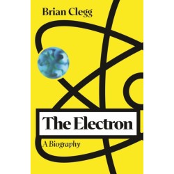 The Electron: A Biography